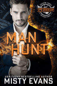 Title: Man Hunt, SEALs of Shadow Force: Spy Division, Book 1, Author: Misty Evans