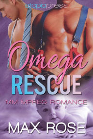 Title: Omega Rescue: MM Alpha/Omega Shifter Mpreg, Author: Max Rose
