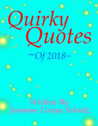 Title: Quirky Quotes of 2018, Author: Jasmine Schultz