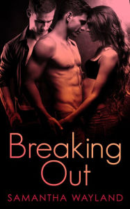 Title: Breaking Out, Author: Samantha Wayland