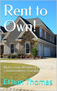 Title: Rent to Own!, Author: Ethan Thomas