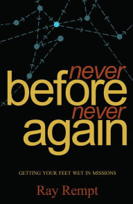 Title: Never Before . . . Never Again, Author: Ray Rempt