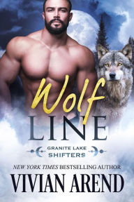 Title: Wolf Line: Granite Lake Wolves #5, Author: Vivian Arend