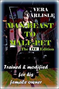 Title: Man-Beast to Male-Pet - The FKP Edition, Author: Vera Carlisle