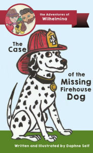 Title: The Case of the Missing Firehouse Dog, Author: Daphne Self
