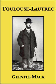 Title: Toulouse-Lautrec, Author: Gerstle Mack