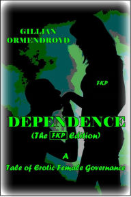 Title: Dependence - The FKP Edition, Author: Gillian Ormendroyd