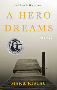Title: A Hero Dreams: A Coming of Age Psychological Thriller, Author: Mark Ristau