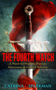 Title: The Fourth Watch, Author: Catrina J Sparkman