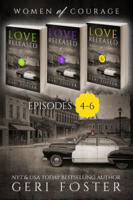 Title: Love Released Box Set, Episodes 4-6, Author: Geri Foster