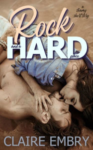 Title: Rock and a Hard Place: (A Steamy Hiking Rescue Romance Short Story), Author: Claire Embry