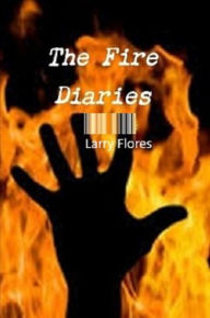 Title: The Fire Diaries, Author: Larry Flores