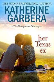 Title: Her Texas Ex, Author: Katherine Garbera