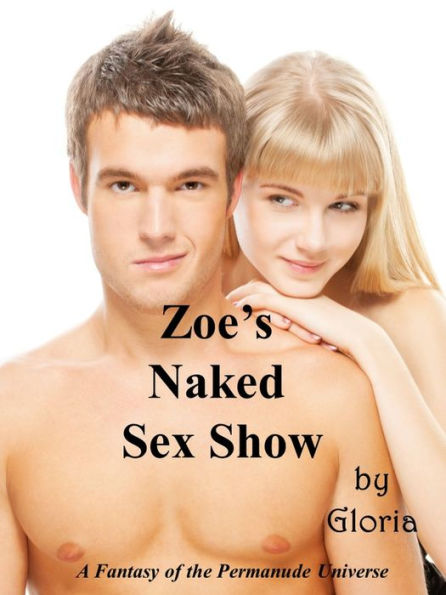 Zoe's Naked Sex Show