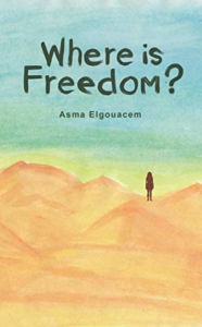 Title: Where is Fredom?, Author: Asma Elgouacem