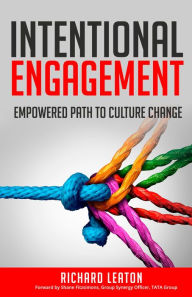 Title: Intentional Engagement - Empowered Path to Culture Change, Author: Richard Leaton