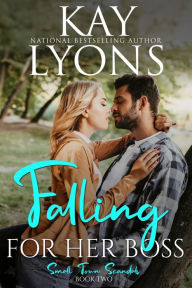 Title: Falling For Her Boss, Author: Kay Lyons