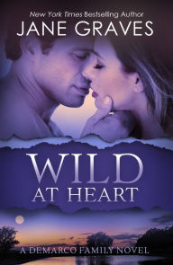 Title: Wild at Heart, Author: Jane Graves