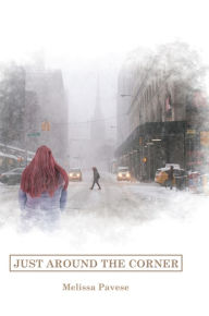 Title: Just Around the Corner, Author: Melissa Pavese