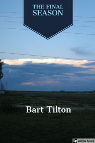 Title: The Final Season, Author: Bart Tilton