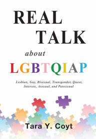 Title: Real Talk About LGBTQIAP, Author: Tara Coyt