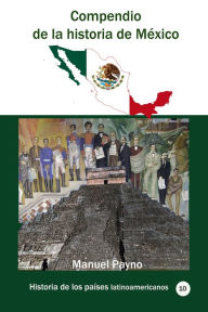 Title: Compendio de la historia de Mexico, Author: Manuel Payno