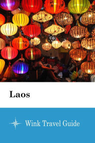 Title: Laos - Wink Travel Guide, Author: Wink Travel Guide