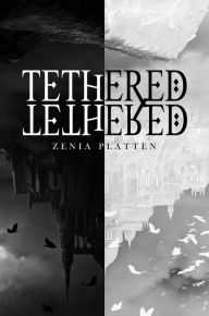 Title: Tethered, Author: Zenia Platten
