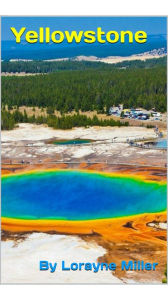 Title: Yellowstone, Author: Lorayne Miller