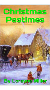 Title: Christmas Pastimes, Author: Lorayne Miller