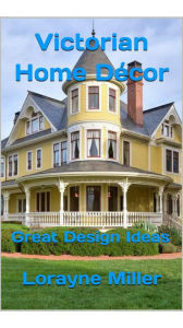 Title: Victorian Home Decor, Author: Lorayne Miller