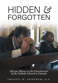 Title: Hidden and Forgotten, Author: Iheanyi M. Enwerem