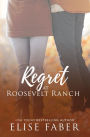 Regret at Roosevelt Ranch