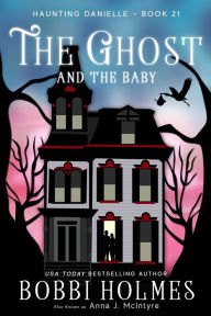 Title: The Ghost and the Baby, Author: Bobbi Holmes