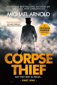 Title: Corpse Thief, Author: Michael Arnold