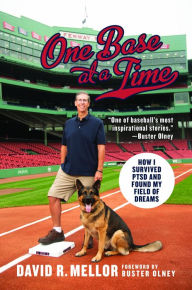 Title: One Base at a Time: How I Survived PTSD and Found My Field of Dreams, Author: David R. Mellor