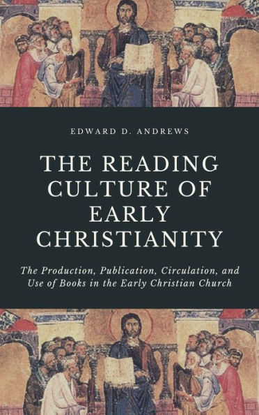 THE READING CULTURE OF EARLY CHRISTIANITY