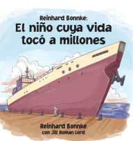 Title: El nino cuya vida toco a millones, Author: Reinhard Bonnke