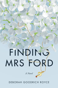 Title: Finding Mrs. Ford, Author: Deborah Goodrich Royce