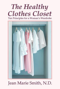 Title: Healthy Clothes Closet, The, Author: Jean-Marie Smith