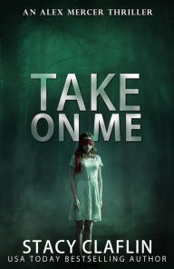 Title: Take On Me, Author: Stacy Claflin