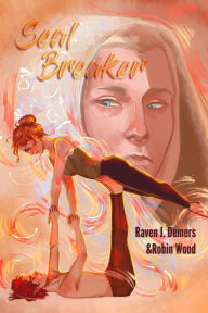 Title: Seal Breaker, Author: Raven J. Demers