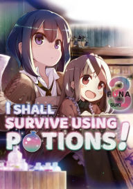 Title: I Shall Survive Using Potions! Volume 3, Author: Sukima