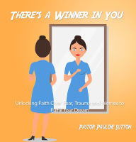 Title: There's a Winner in You, Author: Pastor Pauline Sutton