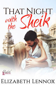 Title: That Night with the Sheik, Author: Eilzabeth Lennox