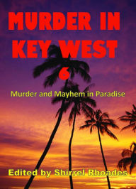 Title: Murder in Key West 6, Author: Shirrel Rhoades