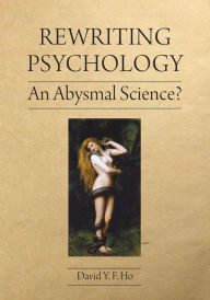 Title: Rewriting Psychology, Author: David Y. F. Ho
