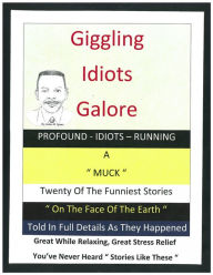 Title: Giggling Idiots Galore, Author: James M. Spears