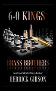 Title: 6-0 Kings: Brass Brothers, Author: Derrick Gibson