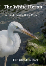 Title: The White Heron, Author: Carl and Jane Bock